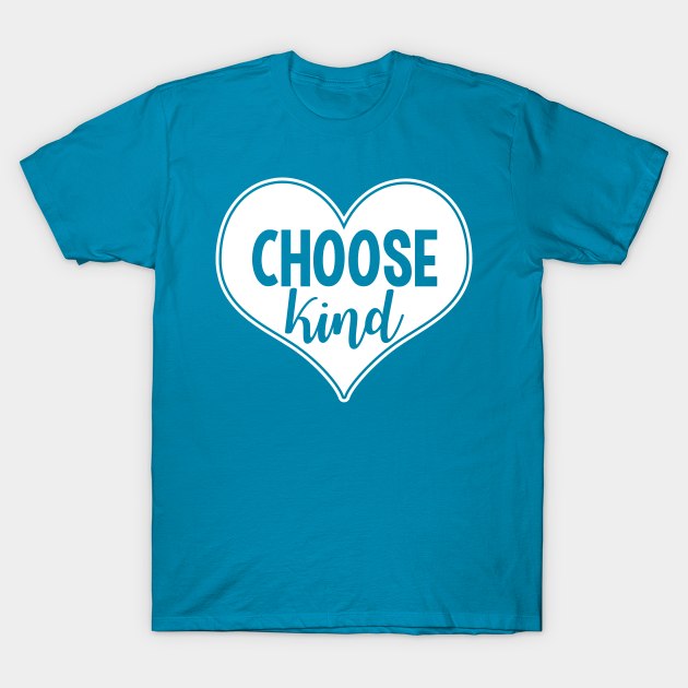 Choose Kind Wonder T-Shirt by fishbiscuit